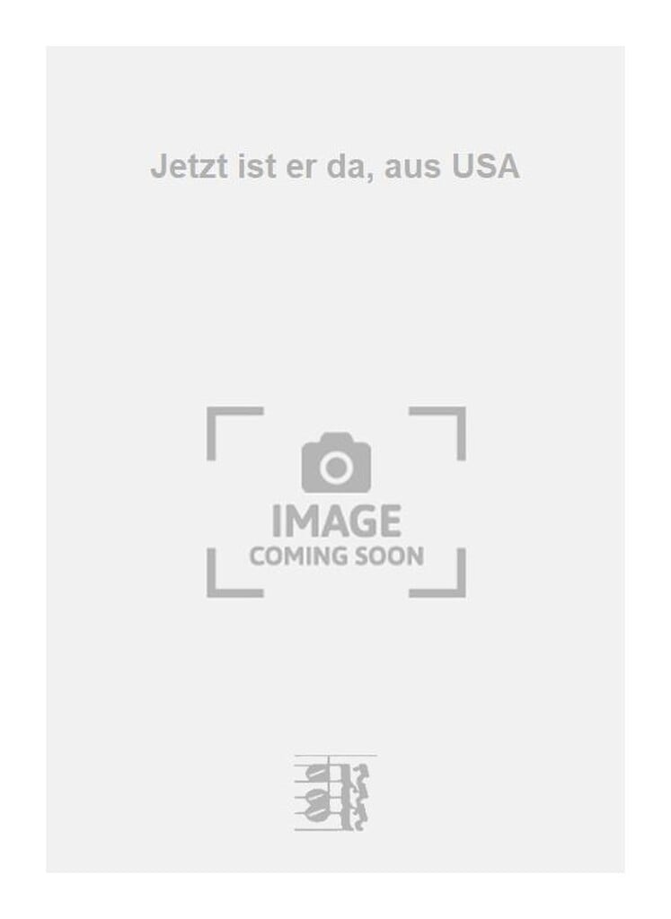 Jetzt ist er da, aus USA